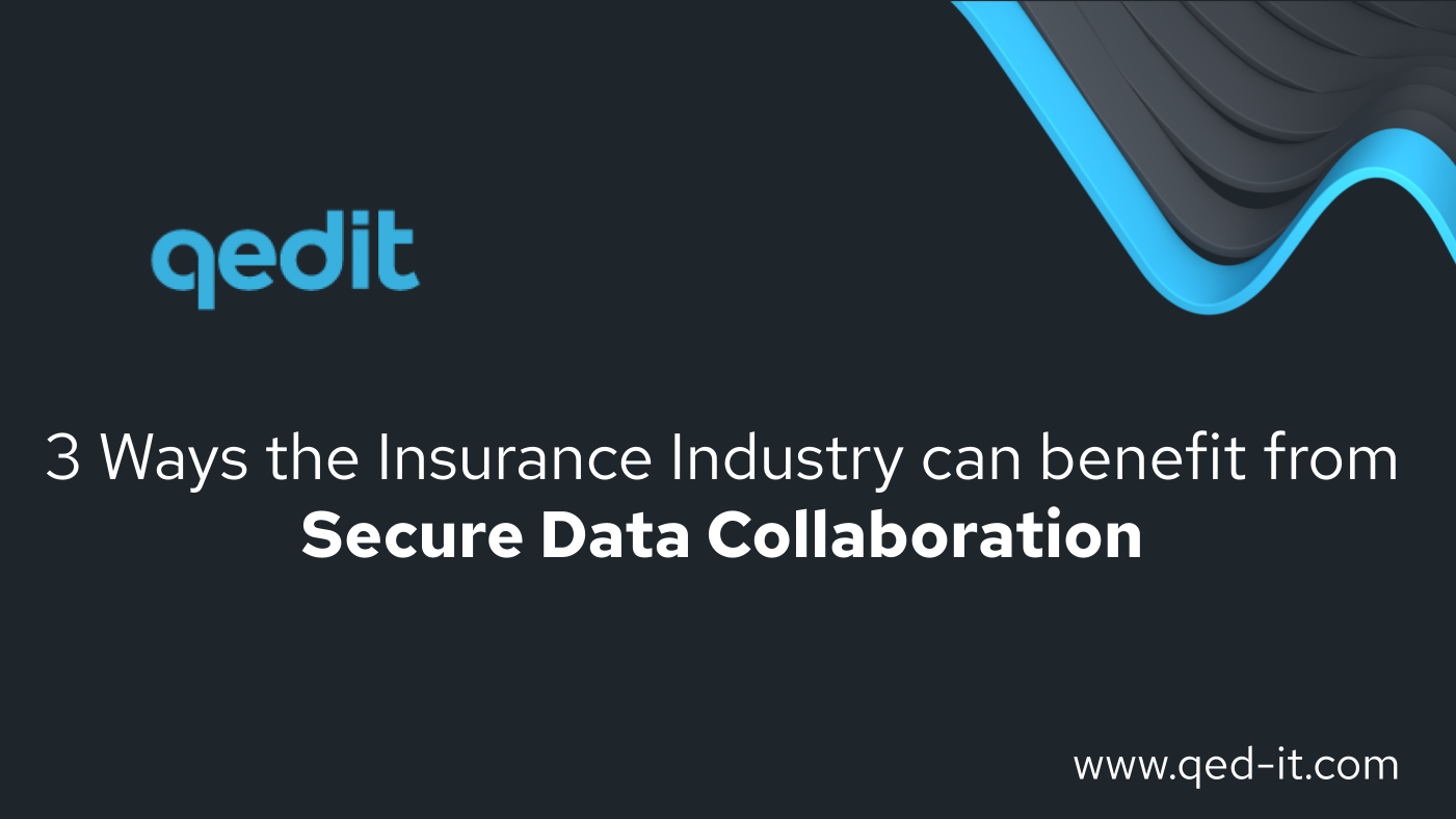 How Insurance Industry Can Benefit from Secure Data Collaboration