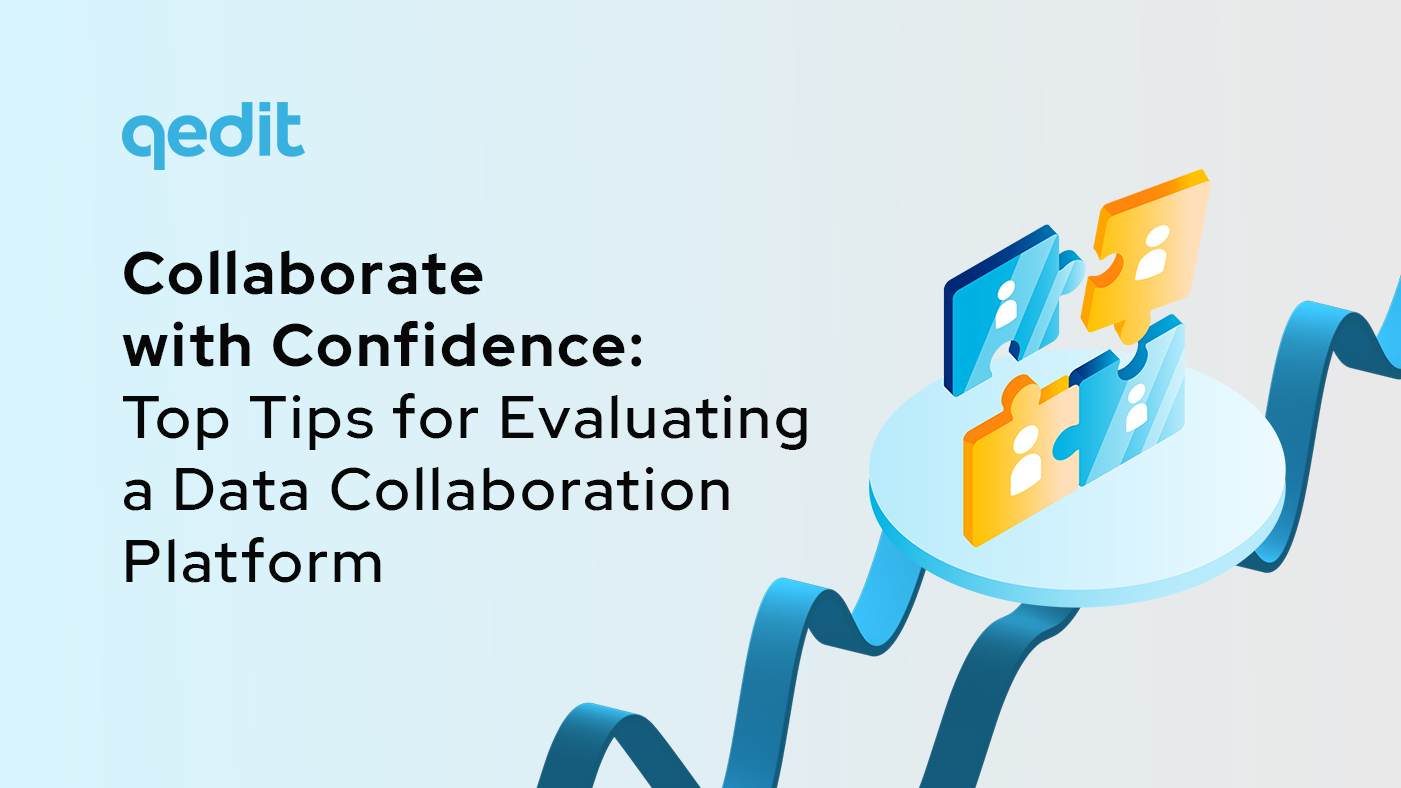 Collaborate with Confidence: Top Tips for Evaluating a Data Collaboration Platform